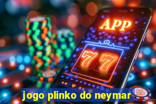 jogo plinko do neymar